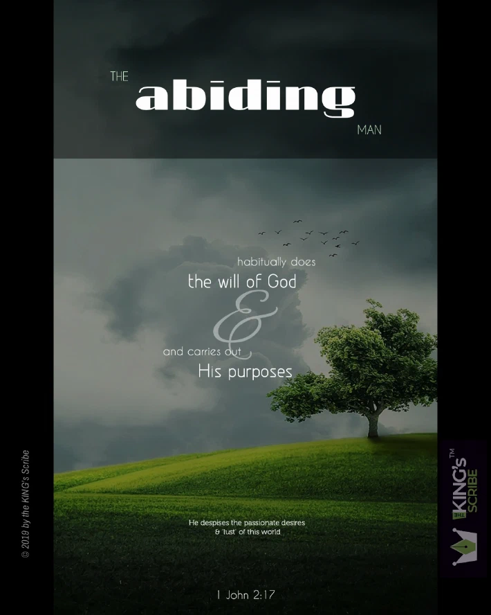 The design features a photo of a tree on a luscious hill. The text is titled, “The abiding man.” The body continues, “habitually does the will of God and carries out His purposes.” At the bottom, the scribe includes, “He despises the passionate desires & ’lust’ of this world”