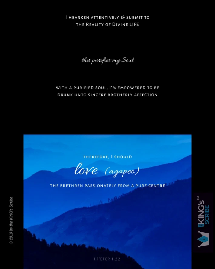 Purified. Empowered. Loving. The design’s text reads, “I hearken attentively & submit to the reality of divine life: this purifies my Soul. With a purified soul, I’m empowered to be drunk unto sincere brotherly affection. Therefore, I should love (agapeo) the brethren passionately from a pure center.”