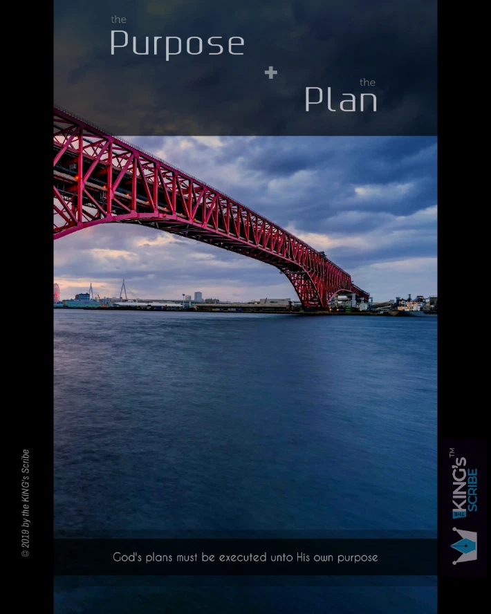 The design features the photo of a brilliant red bridge spanning the waters. Above, the text goes, “the Purpose + the Plan;” and at the base, “God’s plans must be executed unti His own purpose.”