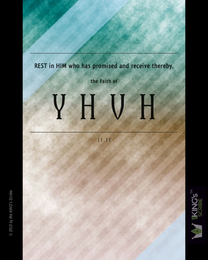 The designed text reads, “REST in HIM who has promised and receive thereby, the Faith of YHVH. 11.11”