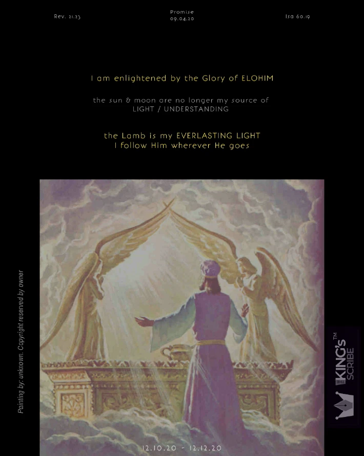 The design references, Revelations 21v23 and Isaiah 60v19. The text reads, “I am enlightened by the Glory of ELOHIM: the sun & moon are no longer my source of LIGHT/UNDERSTANDING; the Lamb is my EVERLASTING LIGHT. I follow Him wherever He goes.” 
